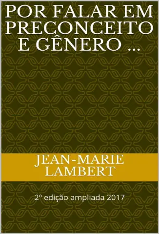 Por Falar em Preconceito e Gênero - Jean-Marie Lambert