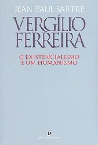 O Existencialismo e um Humanismo - Jean-Paul Sartre