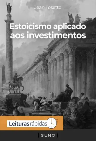 Estoicismo aplicado aos investimentos - Jean Tosetto