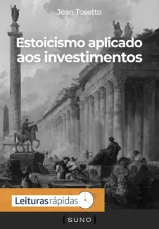 Estoicismo aplicado aos investimentos - Jean Tosetto