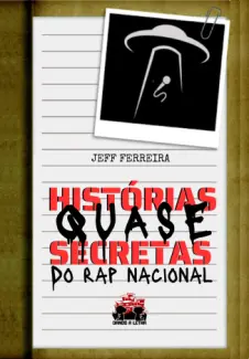 Historias QUASE Secretas do Rap - Jeff Ferreira