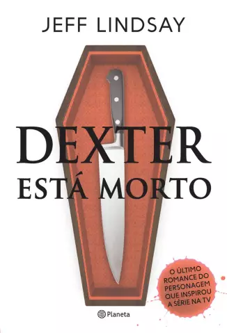 Dexter Está Morto  -  Dexter  - Vol.  08  -  Jeff Lindsay
