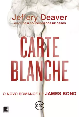 Carte Blanche  -  O Novo Romance de James Bond  -  Jeffery Deaver