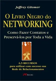 O Livro Negro do Networking - Jeffrey Gitomer