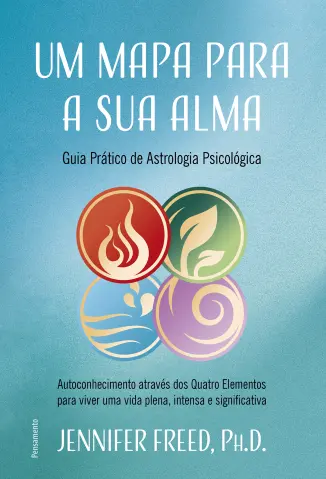 Um mapa para a sua Alma: guia Prático de Astrologia Psicológica - Jennifer Freed