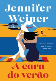 A cara do Verão - Jennifer Weiner