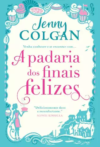 A Padaria dos Finais Felizes  -  A Padaria dos Finais Felizes  - Vol.  01  -  Jenny Colgan
