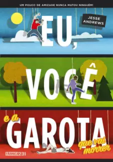 Eu, Voce e a Garota Que Vai Morrer  -  Jesse Andrews