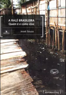  A Ralé Brasileira   -  Jessé Souza