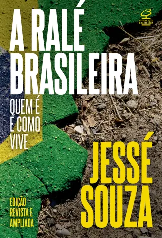 A Ralé Brasileira: Quem é e como Vive - Jessé Souza