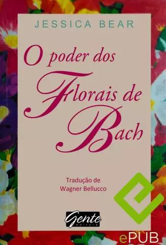 O Poder dos Florais de Bach  -  Jessica Bear