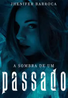 Sombra de um Passado - Jhenifer Barroca