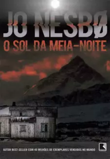 O Sol da Meia-Noite  -  Sangue Na Neve  - Vol.  02  -  Jo Nesbo