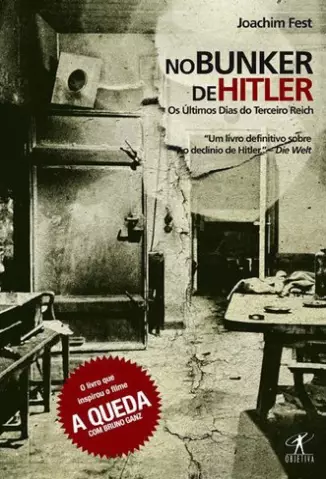 No bunker de Hitler   -  Joachim Fest