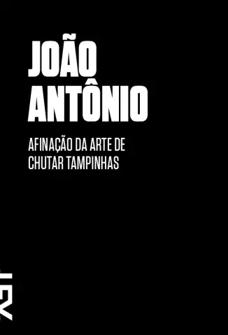 Afinação da arte de chutar tampinhas  -  João Antônio