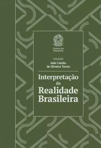 Interpretação da Realidade Brasileira  -  João Camilo de Oliveira Torres