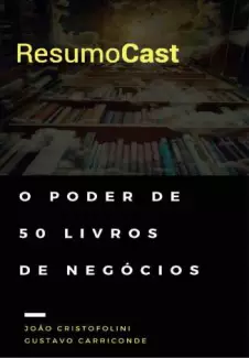 Resumocast: o Poder de 50 Livros de Negócios  -  João Cristofolini