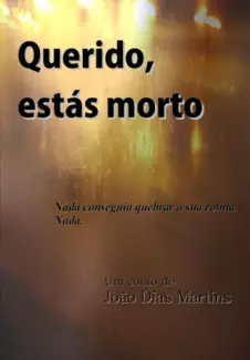 Querido Estás Morto  -  João Dias Martins 