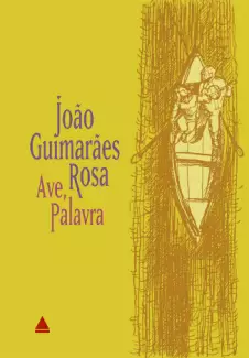 Ave, Palavra  -  João Guimarães Rosa