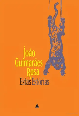 Estas Estórias - João Guimarães Rosa