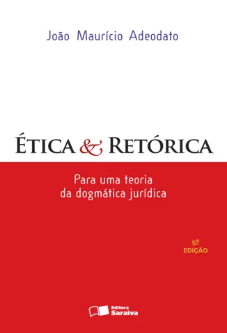 Ética & Retórica - João Maurício Adeodato