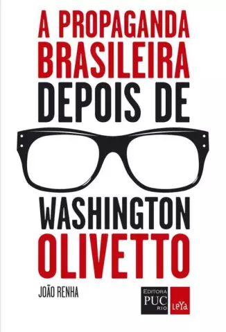 A Propaganda Brasileira Depois de Washington Olivetto  -  João Renha