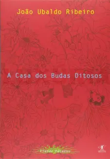A Casa dos Budas Ditosos - Coleção Plenos Pecados Vol. 4 - Joao Ubaldo Ribeiro