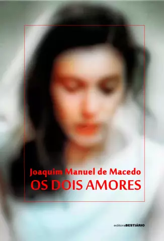 Os Dois Amores  -  Joaquim Manuel de Macedo