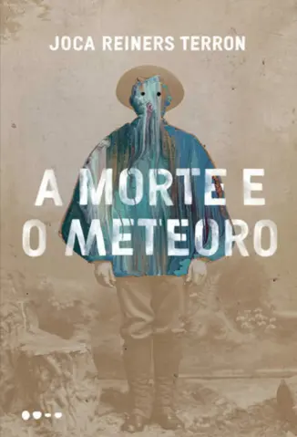 A Morte e o Meteoro - Joca Reiners Terron