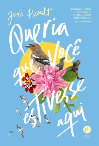 Queria que Você Estivesse aqui - Jodi Picoult