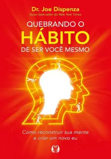 Como Criar um Novo Eu - Joe Dispenza