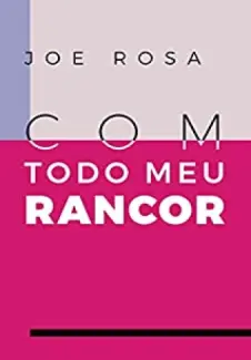 Com todo meu Rancor - Joe Rosa