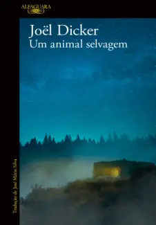 Um Animal Selvagem - Joël Dicker