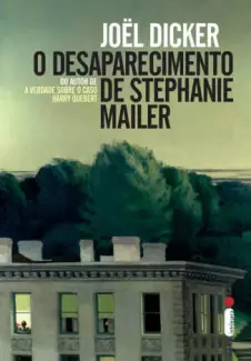 O Desaparecimento de Stephanie Mailer  -  Joël Dicker