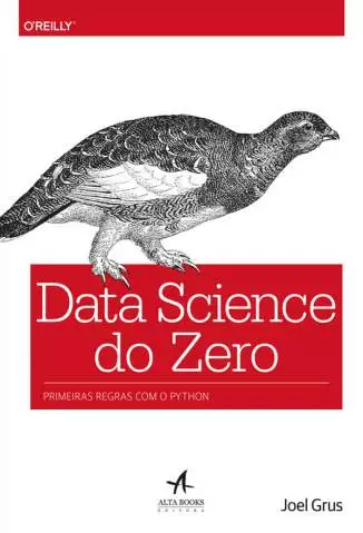 Data Science do Zero: Primeiras Regras Com o Python  -  Joel Grus