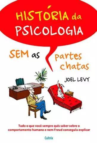 História da Psicologia Sem as Partes Chatas  -  Joel Levy