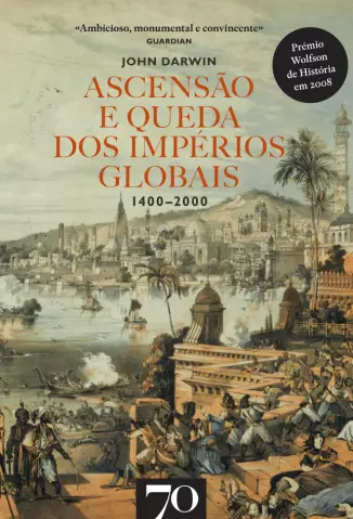 Ascensão e Queda dos Impérios Globais.1400-2000  -  John Darwin