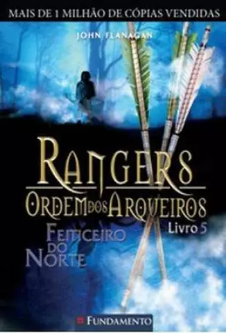 Feiticeiro Do Norte  -  Rangers: Ordem dos Arqueiros   - Vol.  5  -  John Flanagan