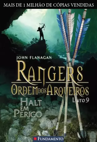 Halt em Perigo  -  Rangers: Ordem dos Arqueiros   - Vol.  9  -  John Flanagan