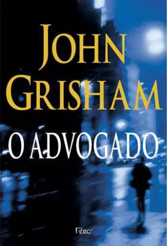 O Advogado  -  John Grisham
