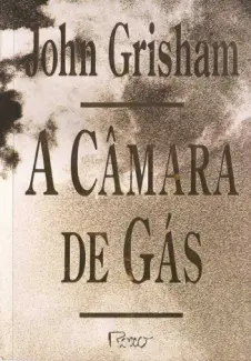 A Câmara de gás - John Grisham