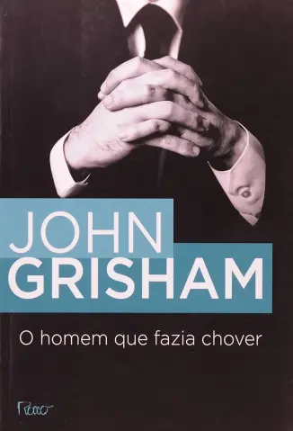 O Homem que Fazia Chover - John Grisham