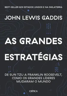 As Grandes Estratégias - John Lewis Gaddis