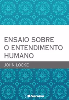 Ensaio Sobre o Entendimento Humano  -  John Locke