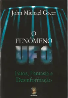 O Fenômeno UFO - John Michael Greer