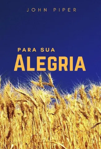 Para sua Alegria - John Piper
