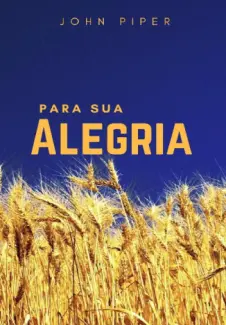 Para sua Alegria - John Piper