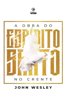 A Obra do Espírito Santo no Crente - John Wesley