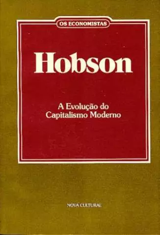 A Evolução do Capitalismo Moderno  -  John A. Hobson