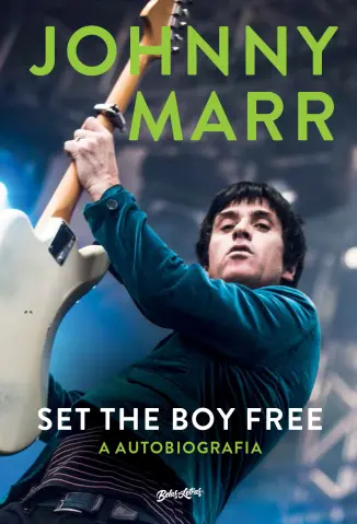 Set the boy Free: a Autobiografia - Johnny Marr